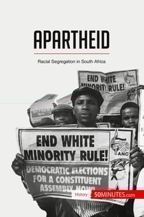 Apartheid : Racial Segregation in South Africa