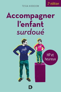 Accompagner l'enfant surdoué - HP et heureux (2e édition)