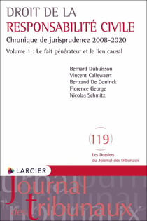 Droit des responsabilités Tome 1 : Chronique 2008-2018 - Le fait générateur et le lien causal