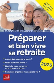 Préparer et bien vivre sa retraite (édition 2026)