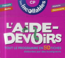 Les incollables - l'aide-devoirs - cp - tout le programme en 50 fiches