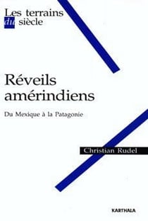 Réveils amérindiens - du mexique à la patagonie