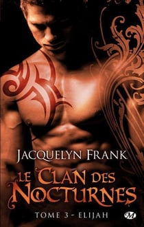 Le clan des nocturnes Tome 3 : Elijah