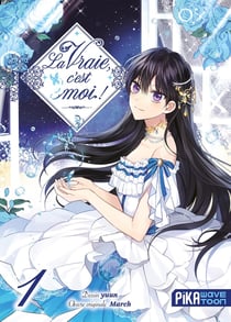 La vraie, c'est moi ! Tome 1