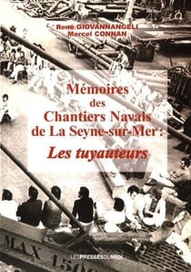 MEMOIRES DES CHANTIERS NAVALS DE LA SEYNE SUR MER : LES TUYAUTEURS
