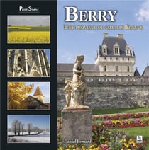 Berry - une province au coeur de france