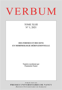 Verbum, Tome XLIII, n° 1/2021 : Des formes et des sens en morphologie dérivationnelle