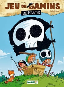 Jeu de gamins Tome 1 : les pirates