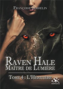 Raven Hale Tome 4 : l'héritière