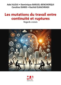 Les mutations du travail entre continuité et ruptures : Regards croisés