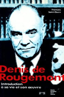 Denis de Rougemont - introduction à sa vie et à son oeuvre