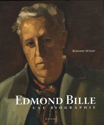 EDMOND BILLE - UNE BIOGRAPHIE