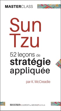 Sun tzu - 52 leçons de stratégie appliquée