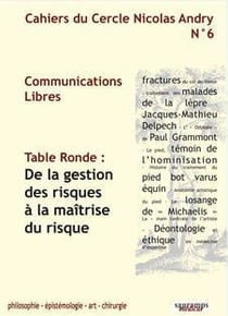 Cahiers du cercle Nicolas Andry n.6 : de la gestion des risques à la maîtrise du risque