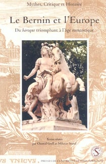 Bernin et l'Europe du baroque triomphant à l'âge romantique