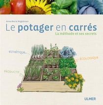 Le potager en carrés - la méthode et ses secrets