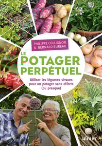 Le potager perpétuel - utiliser les légumes vivaces pour un potager sans effort (ou presque)