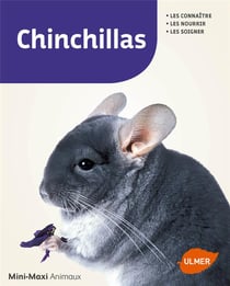 Chinchillas - les connaître, les nourrir, les soigner