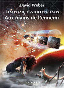 Honor Harrington Tome 7 : aux mains de l'ennemi Tome 1