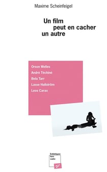 Un film peut en cacher un autre - Orson Welles, André Téchiné, Bela Tarr, Lasse Hallström, Leos Carax