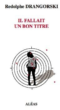 Il fallait un bon titre