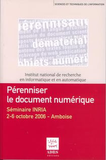 Pérenniser le document numérique : séminaire INRIA 2-6 octobre 2006 Amboise