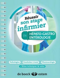 REUSSIR SON STAGE INFIRMIER : hépato-gastro-entérologie