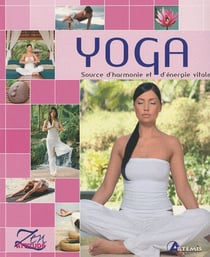 Yoga - source d'harmonie et d'énergie vitale