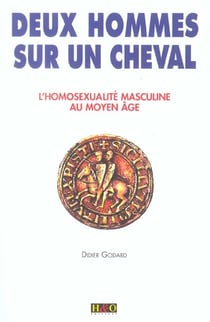 Deux hommes sur un cheval - l'homosexualite masculine au moyen age
