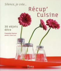 Récup'cuisine - 30 objets déco