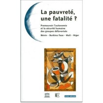 La pauvreté, une fatalité ? promouvoir l'autonomie et la sécurité humaine des groupes défavorisés