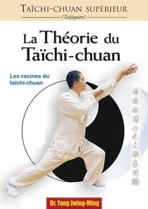 Taichi-chuan supérieur : Théorie : Les racines du taïchi-chuan