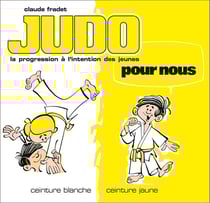 Judo pour nous - ceinture blanche, cainture jaune