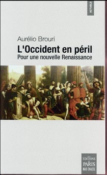 L'Occident en péril - pour une nouvelle renaissance