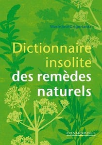 Dictionnaire insolite des remèdes naturels