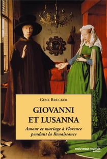 Giovanni et Lusanna - amour et mariage à Florence pendant la Renaissance
