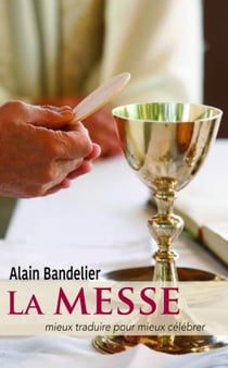 La messe - mieux traduire pour mieux céléber