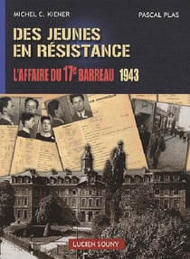 DES JEUNES EN RESISTANCE, L'AFFAIRE DU 17Þ BARREAU 1943
