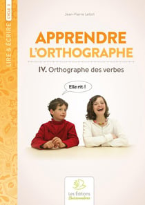 Lire & écrire : cycle 3 - apprendre l'orthographe t.4 : orthographe des verbes