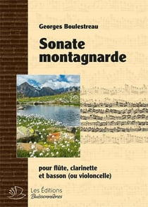 Sonate montagnarde : pour flûte, clarinette et basson (ou violoncelle)