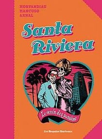 Santa-Rivera, le venin des passions