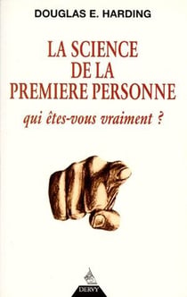 La science de la première personne - qui êtes-vous vraiment ?