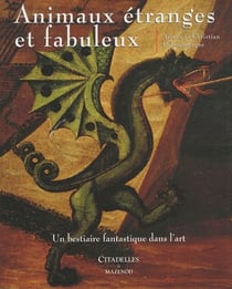 Animaux étranges et fabuleux - un bestiaire fantastique dans l'art