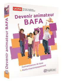 Devenir animateur bafa - connaissances de base et outils d'accompagnement