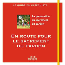 En route pour le sacrement du pardon - le guide du catéchiste