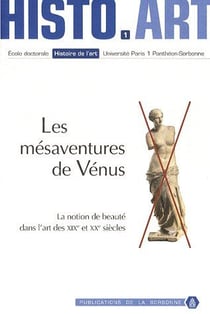Les mésaventures de Vénus : la notion de beauté dans l'art des XIXe et XXe siècles