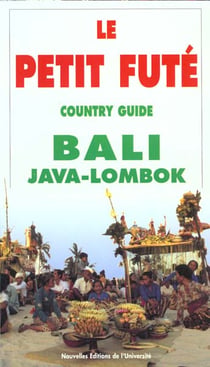 Bali java-lombok 1998-1999, le petit fute (edition 1)