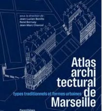 Atlas architectural de Marseille : types traditionnels et formes urbaines