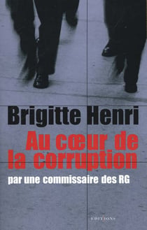 Au coeur de la corruption par une commissaire des RG