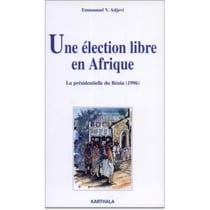 Une élection libre en Afrique - la présidentielle du Bénin (1996)
